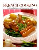 Cover of: French Cooking: Traditional Recipes for the Contemporary Cook