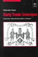 Early trade unionism : fraternity, skill, and the politics of labour