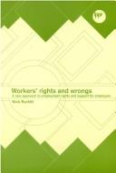 Workers' rights and wrongs : a new approach to employment rights and support for employers