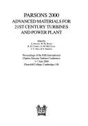 Parsons 2000 advanced materials for 21st century turbines and power plant : proceedings of the fifth International Charles Parsons Turbine Conference 3-7 July 2000 Churchill College, Cambridge, UK
