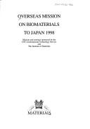 Overseas Mission on Biomaterials to Japan 1998 : mission and seminar sponsored by the DTI's International Technology Service and the Institute of Materials