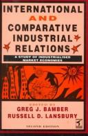Cover of: International and Comparative Industrial Relations: A Study of Industrialised Market Economies