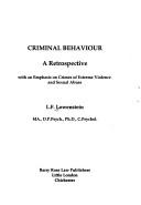 Criminal behaviour : a retrospective : with an emphasis on crimes of extreme violence and sexual abuse