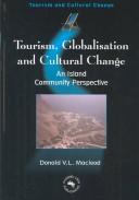 Tourism, Globalization, and Cultural Change by Donald V. L. MacLeod