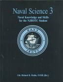 Cover of: Naval Science 3: Naval Knowledge and Skills for the Njrotc Student