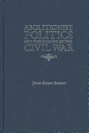 Cover of: Abolitionist Politics and the Coming of the Civil War