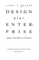Cover of: Design Plus Enterprise by James P. Crame, James P. Cramer