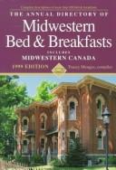 Cover of: The Annual Directory of Midwestern Bed & Breakfasts 1999: The Midwest (Annual Directory of Mid-Western Bed and Breakfasts.)