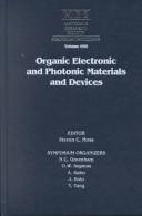 Cover of: Organic Electronic and Photonic Materials and Devices: Symposium Held November 27-30, 2000, Boston, Massachusetts, U.S.A (Materials Research Society Symposia Proceedings, V. 660,)