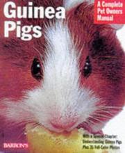 Cover of: Guinea pigs: everything about purchase, care, nutrition, grooming, behavior, and training