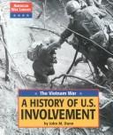 Cover of: American War Library - The Vietnam War: A History of U.S. Involvement (American War Library)