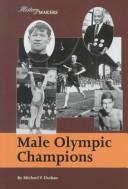 Cover of: Male Olympic Champions (History Makers) by Michael V. Uschan