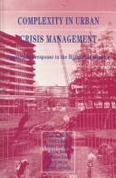 Cover of: Complexity in Urban Crisis Management: Amersdam Response to the Bijlmer air disaster