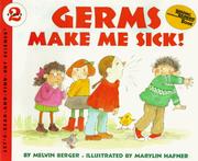 Cover of: Germs Make Me Sick! (Let's-Read-and-Find-Out Science 2) (Reading Rainbow book) by Melvin Berger