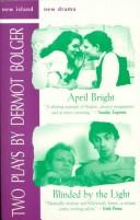 Cover of: April bright & Blinded by the light: two plays