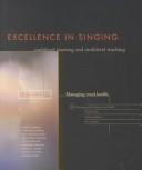 Cover of: Managing Vocal Health (Excellence in Singing Series Volume 5)