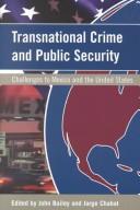 Cover of: Transnational Crime and Public Security: Challenges to Mexico and the United States (U.S.-Mexico Contemporary Perspectives Series, 18)