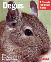 Degus : everything about purchase, care, nutrition, behavior, and housing