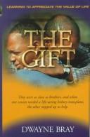Cover of: The Gift by Dwayne Bray