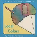 Cover of: Local Colors (The Keiki's First Book Series)