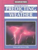 Cover of: Meteorology: Predicting the Weather (Innovators, 12)