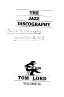 Jazz Discography (25 Volume Set) by Tom Lord
