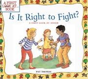 Is It Right To Fight? A First Look at Anger by Pat Thomas