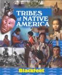 Cover of: Blackfeet (Tribes of Native America)