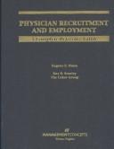 Cover of: Physician Recruitment and Employment: A Complete Reference Guide : Ringbound