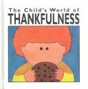 Cover of: The Child's World of Thankfulness : The Child's World of Values