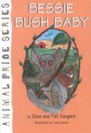 Cover of: Bessie Bush Baby by Dave Sargent, Pat Sargent