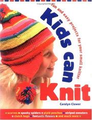Cover of: Kids Can Knit: Fun and Easy Projects for Small Knitters