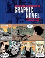 Cover of: Writing and illustrating the graphic novel: everything you need to know to create great graphic works