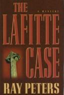 Cover of: The Lafitte case by Ray Peters