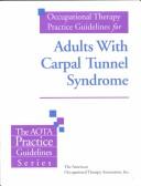 Cover of: Occupational therapy practice guidelines for adults with carpal tunnel syndrome