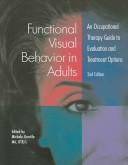 Cover of: Functional Visual Behavior in Adults: An Occupational Therapy Guide