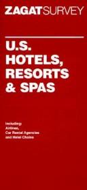 Cover of: U.S. Hotels, Resorts and Spas (Zagat Survey: Top U.S. Hotels, Resorts & Spas) by Joan Lang