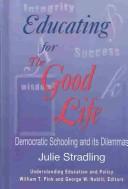 Educating for the Good Life by Julie Stradling