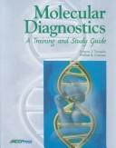 Cover of: Molecular Diagnostics: A Training and Study Guide