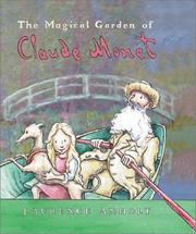 The Magical Garden of Claude  Monet by Laurence Anholt