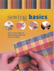 Cover of: Sewing Basics: All You Need to Know to Begin Sewing Clothes and Home Furnishings