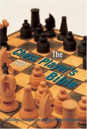 Cover of: The Chess Player's Bible: Illustrated Strategies for Staying Ahead of the Game