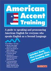 Cover of: American Accent Training : A Guide to Speaking and Pronouncing American English for Anyone Who Speaks English as a Second Language (Book and CD edition)