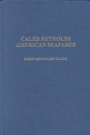 Cover of: Caleb Reynolds: American Seafarer (Alaska History, No 50)