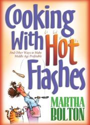Cover of: Cooking with hot flashes by Martha Bolton