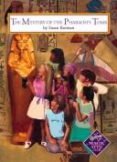 The Mystery of the Pharaoh's Tomb by Susan Korman