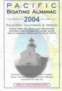Cover of: Pacific Boating Almanac 2004: Southern California and Mexico (Pacific Boating Almanac Southern California and Mexico)
