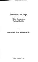 Feminisms on edge : politics, discourses and national identities