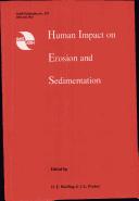 Human impact on erosion and sedimentation : proceedings of an international symposium (Symposium S6) held during the Fifth Scientific Assembly of the International Association of Hydrological Sciences