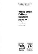 Young single fathers : participation in fatherhood - barriers and bridges